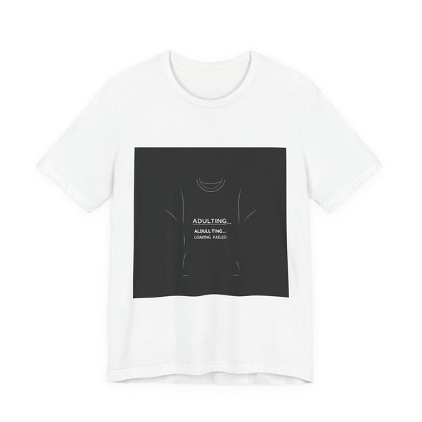 Adulting... Loading Failed | LVLUP GEAR Tee