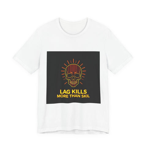 Lag Kills More Than Skill | LVLUP GEAR Tee