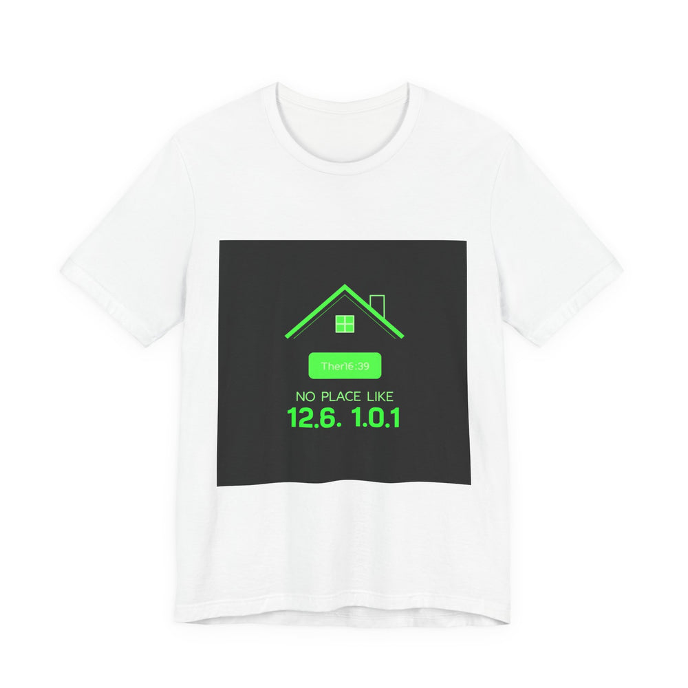There's No Place Like 127.0.0.1 | LVLUP GEAR Tee
